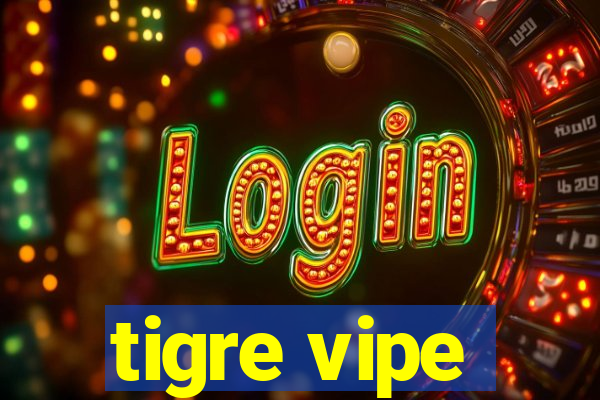 tigre vipe